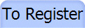 To Register